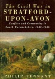 Cover of: The civil war in Stratford-upon-Avon: conflict and community in South Warwickshire, 1642-1646