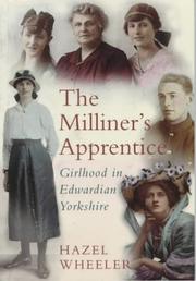 Cover of: The milliner's apprentice: girlhood in Edwardian Yorkshire