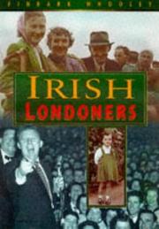 Cover of: Irish Londoners: photographs from the Paddy Fahey Collection