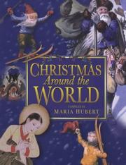 Cover of: Christmas around the world by researched and compiled by Maria Hubert.