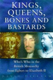 Cover of: Kings, queens, bones, and bastards: who's who in the English monarchy from Egbert to Elizabeth II