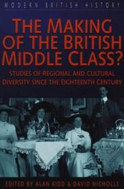 Cover of: The making of the British middle class?: studies of regional and cultural diversity since the eighteenth century