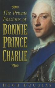 Cover of: The private passions of Bonnie Prince Charlie by Douglas, Hugh