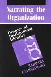 Cover of: Narrating the Organization: Dramas of Institutional Identity (New Practices of Inquiry)