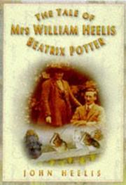 The tale of Mrs William Heelis - Beatrix Potter by John Heelis