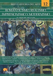 Cover of: Breve historia del romanticismo, realismo, impresionismo y modernismo by Carlos Javier Taranilla de la Varga