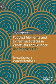 Cover of: Populist Moments and Extractivist States in Venezuela and Ecuador: The People's Oil?