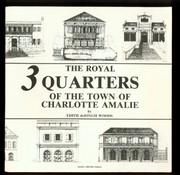 Cover of: The royal three quarters of the town of Charlotte Amalie: a study of architectural details and forms that have endured from 1837