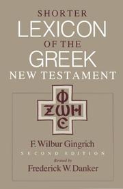 Cover of: Shorter lexicon of the Greek New Testament by F. Wilbur Gingrich