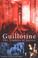 Cover of: Guillotine