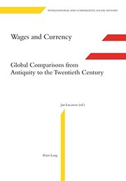 Cover of: Wages and currency: global comparisons from antiquity to the twentieth century