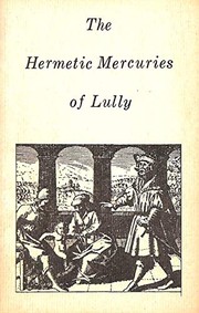 Cover of: The Hermetic Mercuries of Raymond Lully