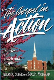 Cover of: The gospel in action by Allan K. Burgess