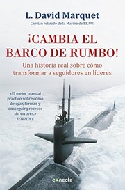 Cover of: ¡Cambia el barco de rumbo!: Una historia real sobre cómo transformar a seguidores en líderes