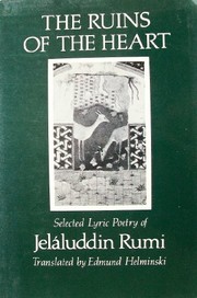 The Ruins of the Heart by Rumi (Jalāl ad-Dīn Muḥammad Balkhī)