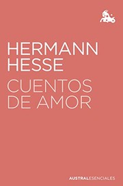 Cover of: Cuentos de amor by Hermann Hesse, Ester Capdevila Tomàs