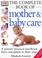 Cover of: The Dk Complete Book of Mother and Baby Care