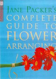 Cover of: Jane Packer's Complete Guide to Flower Arranging by Jane Packer
