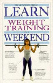 Cover of: Learn Weight Training in a Weekend (Learn in a Weekend)
