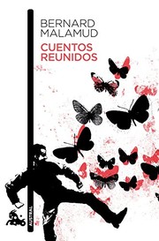 Cover of: Cuentos reunidos by Bernard Malamud, Damián Alou Ramis