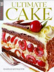 Cover of: Ultimate Cake by Barbara Maher, Barbara Maher