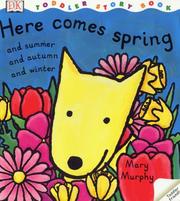 Cover of: Here Comes Spring and Summer and Autumn and Winter (Toddler Story Books)