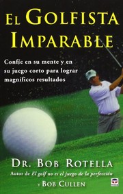 Cover of: El golfista imparable by Dr. Rob Rotella, Bob Cullen