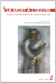 Cover of: La mort à l'œuvre: usages et représentations du cadavre dans l'art
