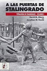 Cover of: A las puertas de Stalingrado: Operaciones germano-soviéticas de abril a agosto de 1942