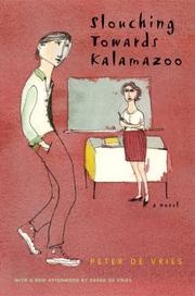 Cover of: Slouching towards Kalamazoo by Peter De Vries
