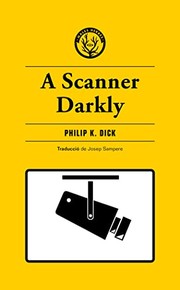Cover of: A Scanner Darkly by Philip K. Dick, Josep Sampere