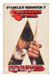 Cover of: Stanley Kubric's Clockwork Orange (Based on the Novel by Anthony Burgess)