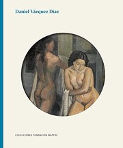 Cover of: Daniel Vázquez Díaz. Colecciones Fundación MAPFRE by Leyre Bozal Chamorro, Jaime Brihuega, Ana Berruguete