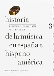 Cover of: Historia de la música en España e Hispanoamérica, volumen 3: La música en el siglo XVII