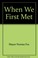 Cover of: When We First Met