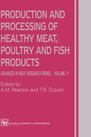 Cover of: Production and processing of healthy meat, poultry and fish products by edited by A.M. Pearson and T.R. Dutson.