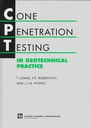 Cover of: Cone Penetration Testing in Geotechnical Practice by Tom Lunne, Peter K. Robertson, John J. M. Powell