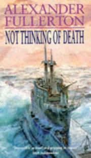 Cover of: Not Thinking of Death by Fullerton, Alexander Fullerton