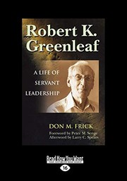 Cover of: Robert K. Greenleaf: A Life of Servant Leadership