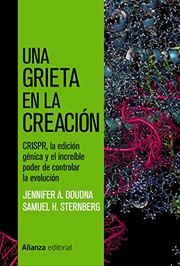 Cover of: Una grieta en la creación: CRISPR, la edición génica y el increíble poder de controlar la evolución