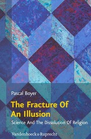 Cover of: The fracture of an illusion: science and the dissolution of religion