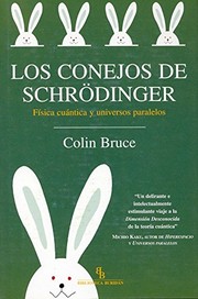 Cover of: Los conejos de Schrödinger: Física cuántica y universos paralelos