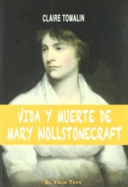 Cover of: Vida y muerte de Mary Wollstonecraft by Claire Tomalin