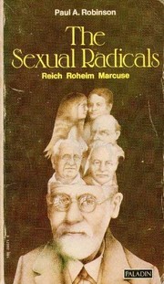 Cover of: The sexual radicals: (Reich, Roheim, Marcuse)