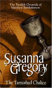 Cover of: The Tarnished Chalice (Matthew Bartholomew 12) by Susanna Gregory