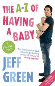 Cover of: The A-Z of Having a Baby by Jeff Green