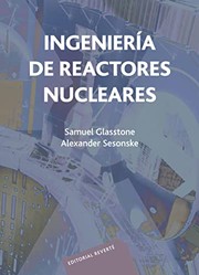 Cover of: Ingeniería de reactores nucleares by Samuel Glasstone, Alexander Sesonske, Manuel Carreira
