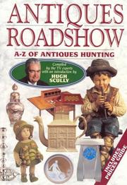 Cover of: Antiques roadshow A to Z of antiques hunting