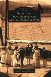 Revisiting Seal Harbor and Acadia National Park by Lydia Bodman Vandenbergh, Earle G. Shettleworth