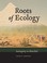 Cover of: Roots of ecology